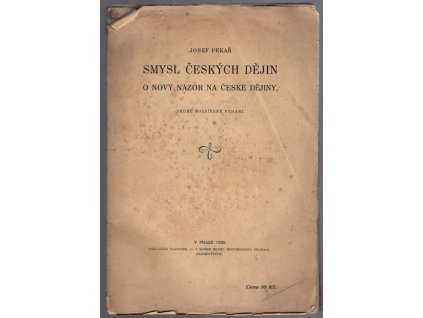 Smysl českých dějin : O nový názor na české dějiny, Josef Pekař, 1929