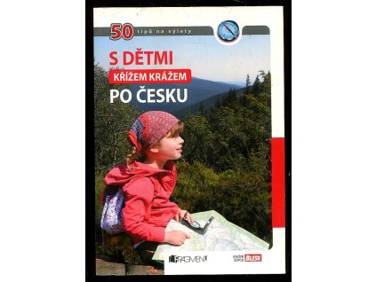 S dětmi křížem krážem po Česku - 50 tipů na výlety, Tomáš Feřtek, 2011
