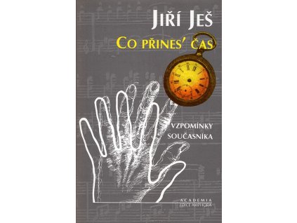 Co přines' čas - vzpomínky současníka, Jiří Ješ, 1997