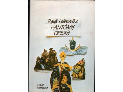 Fantómy opery : eseje o opernom divadle, René Leibowitz, 1987