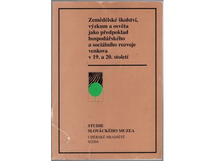 Zemědělské školství, výzkum a osvěta jako předpoklad hospodářského a sociálního rozvoje venkova v 19. a 20. století : sborník příspěvků z mezinárodní konference věnované památce Samuela Cambela