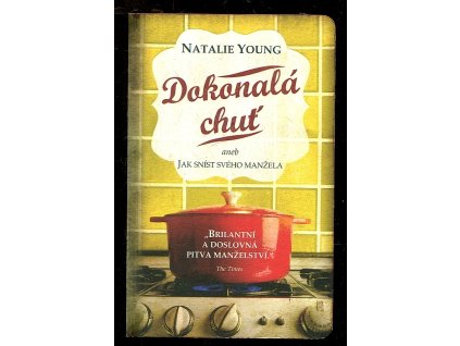 Dokonalá chuť aneb Jak sníst svého manžela, Natalie Young, 2014