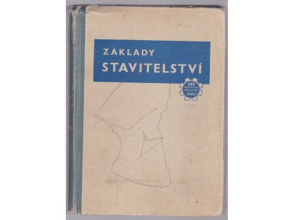 Základy stavitelství 3.díl - aritmetika, stavební mechanika, ocelové konstrukce, železový beton, Josef Hraba, 1953
