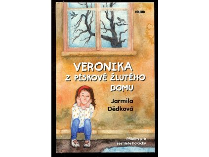Veronika z pískově žlutého domu - Příběhy pro šestileté holčičky, 2014