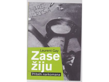 Zase žiju - příběh narkomana, Laurent Gay, 2012