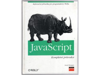 JavaScript : kompletní průvodce : referenční příručka pro programátory webu