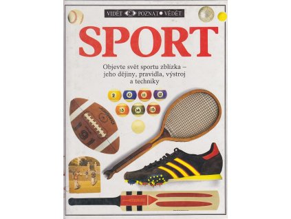 Sport - objevte svět sportu zblízka - jeho dějiny, pravidla, výstroj a techniky, Tim Hammond, 1991