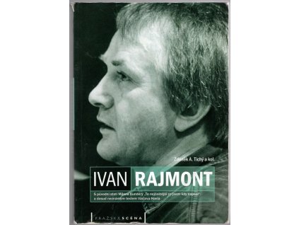Ivan Rajmont : Režisér a jeho divadlo