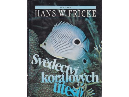 Svědectví korálových útesů, Hans W Fricke, 1987