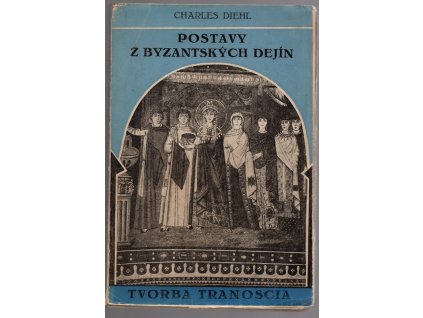 Postavy z byzantských dejín : prvá séria