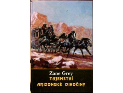 Tajemství arizonské divočiny, Zane Grey, 1993
