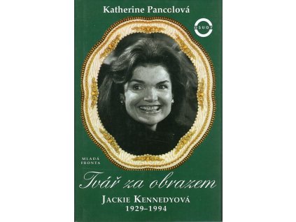 Tvář za obrazem - Jackie Kennedyová 1929-1994, Katherine Pancol, 1999