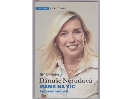 Máme na víc : #jensedomluvit, Danuše Nerudová, 2021