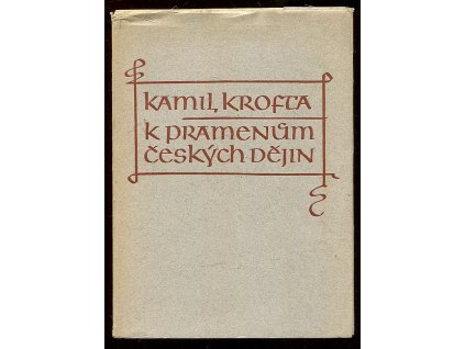 K pramenům českých dějin, Kamil Krofta, 1948