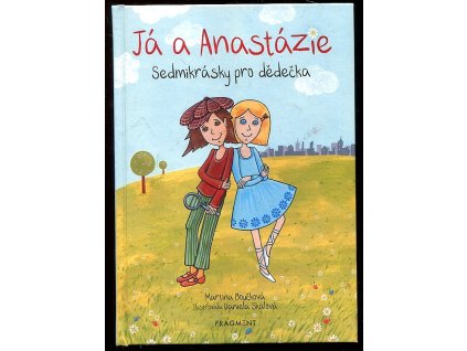 Já a Anastázie - Sedmikrásky pro dědečka, Martina Boučková, 2019