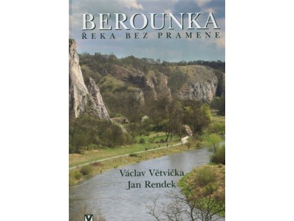 Berounka : řeka bez pramene, Václav Větvička, 2009