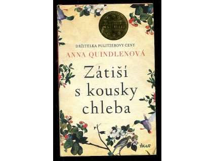 Zátiší s kousky chleba, Anna Quindlen, 2015