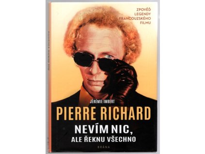 Nevím nic, ale řeknu všechno : Zpověď legendy francouzského filmu, Pierre Richard, 2020