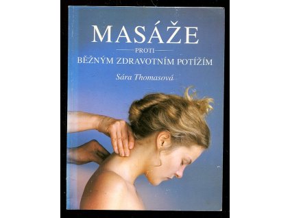 Masáže proti běžným zdravotním potížím, Sára Thomas, 1995