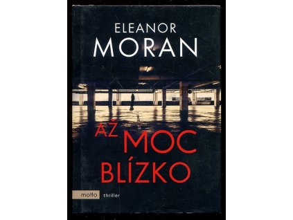 Až moc blízko, Eleanor Moran, 2017