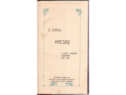 Kresby - Z cest k novým obzorům 1898-1903, Karel Elgart Sokol, 1906