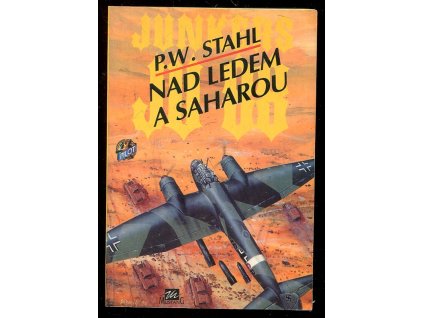 Nad ledem a Saharou - Junkers Ju 88, Peter W Stahl, 1995