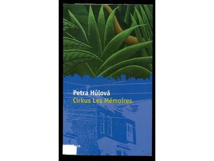 Cirkus Les Mémoires, Petra Hůlová, 2005