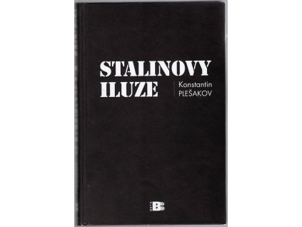 Stalinovy iluze : Prvních deset tragických dní druhé světové války na východní frontě, Konstantin Plešakov, 2006