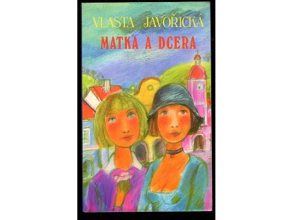 Matka a dcera (Duška), Vlasta Javořická, 1995