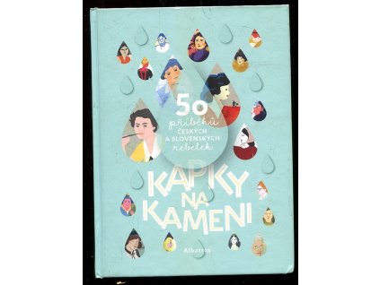 188877 kapky na kameni 50 pribehu ceskych a slovenskych rebelek