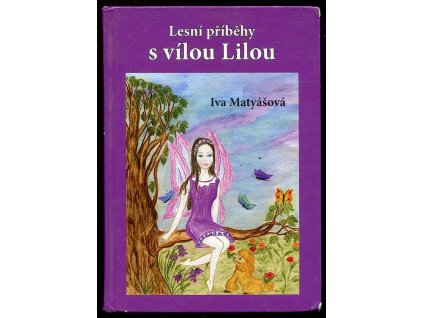 Lesní příběhy s vílou Lilou, Iva Matyášová, 2015