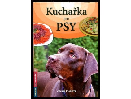 Kuchařka pro psy na každý den, Zdenka Prošková, 2014