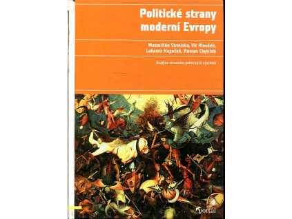 Politické strany moderní Evropy: Analýza stranicko-politických systémů, Maxmilián Strmiska, 2005