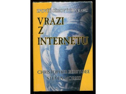 189078 vrazi z internetu zpoved seriovych vrahu