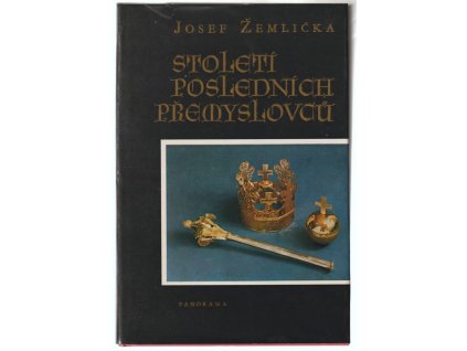 Století posledních Přemyslovců : Český stát a společnost ve 13. století