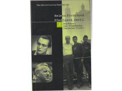 Předčasná úmrtí 2, Ota Pavel, Jan Procházka, Jaroslav Dietl, Štvrtňová Helena, 2001