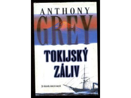 Tokijský záliv - román z Japonska, Anthony Grey, 2001