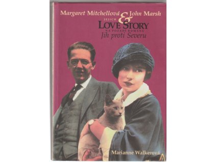 Margaret Mitchellová & John Marsh : jejich love story na pozadí románu Jih proti Severu, Marianne Walker, 1994