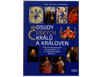 Osudy českých králů a královen, Petr Čornej, 2013