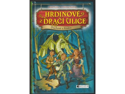 Hrdinové z dračí ulice - duchové z hlubin