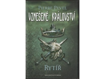 Vznešené království Rytíř, Pierre Pevel, 2015