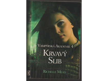 Vampýrská akademie. 4, Krvavý slib, Richelle Mead, 2010