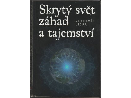 Skrytý svět záhad a tajemství, Vladimír Liška, 2015