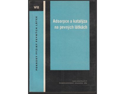 Pokroky fyziky pevných látek. 7. díl, Adsorpce a katalýza na pevných látkách, 1965