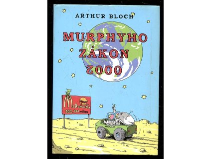 Murphyho zákon 2000 - co se ještě může pokazit ve 21. století!, Arthur Bloch, 1999