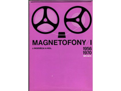 Magnetofony I–II : 1956–1970 ; 1971–1975, Josef Bozděch, 1973