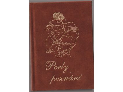 Perly poznání : zrnka moudrosti slavných, duchaplných a zkušených, 1997