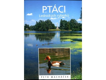 Ptáci Lednických rybníků, Petr Macháček, 2009