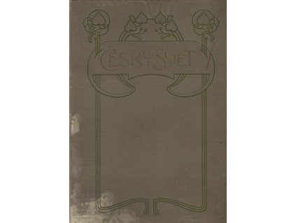 Český svět - Illustrovaný týdeník - ročník I. - říjen 1904 - duben 1905, Karel Hipman (red.), 1904