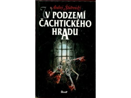 V podzemí Čachtického hradu, Andrej Štiavnický, 2002